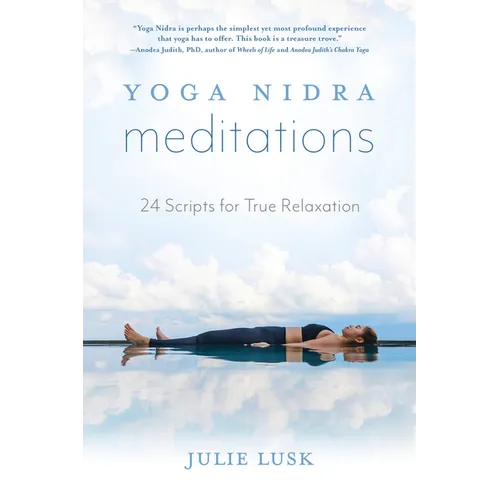Yoga Nidra Meditations: 24 Scripts for True Relaxation