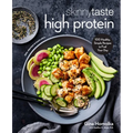 Skinnytaste High Protein: 100 Healthy, Simple Recipes to Fuel Your Day: A Cookbook