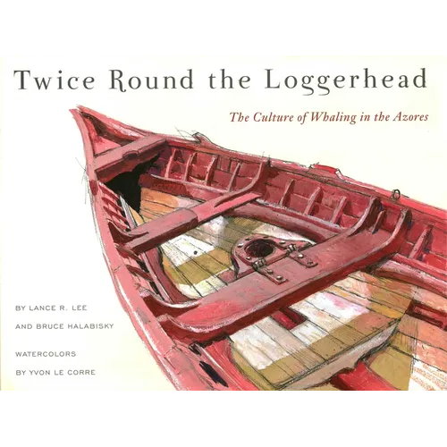 Twice Round the Loggerhead: The Culture of Whaling in the Azores