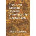 Exploring Sanatan Dharma: Unveiling the Eternal Path