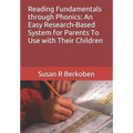 Reading Fundamentals through Phonics: An Easy Research-Based System for Parents To Use with Their Children