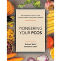 An Ultimate Guide to the Gluten-Free & Dairy-Free Lifestyle: Pioneering Your Pcos