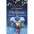 A Concert for Christmas: A Joyful Contemporary Romance Set in the Heart of the Cotswolds