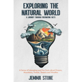 Exploring the Natural World: A Journey Through Fascinating Facts: A Series of Interesting and Fun Facts about Oceans, Mountains, Forests, Deserts a