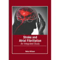 Stroke and Atrial Fibrillation: An Integrated Study