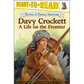 Davy Crockett: A Life on the Frontier (Ready-To-Read Level 3)