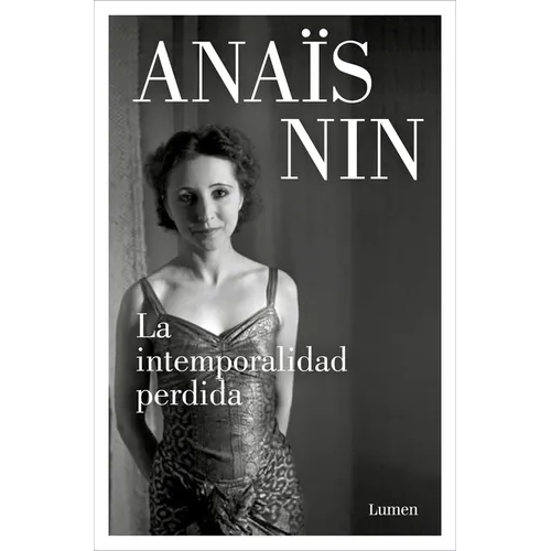 La Intemporalidad Perdida Y Otros Relatos / Waste of Timelessness, and Other Early Stories