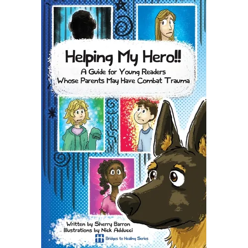 Helping My Hero!!: A Guide for Young Readers Whose Parents May Have Combat Trauma