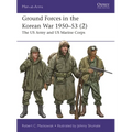 Ground Forces in the Korean War 1950-53 (2): The US Army and US Marine Corps