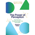 The Power of Perception: How Your Inner Perspective Creates Your Outer Reality