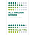 Talent Management in Practice: An Integrated and Dynamic Approach