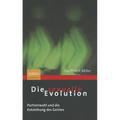 Die Sexuelle Evolution: Partnerwahl Und die Entstehung Des Geistes