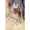 JuarOz: A Poetic Fiction