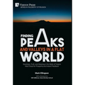 Finding Peaks and Valleys in a Flat World: Goodness, Truth, and Meaning in the Midst of Today's Mad Chase for Prosperity and Instant Feedback