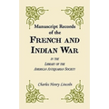 Manuscript Records of the French and Indian War in the Library of the American Antiquarian Society