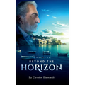 Beyond the Horizon: A Life of Discovery, Innovation, and Resilience