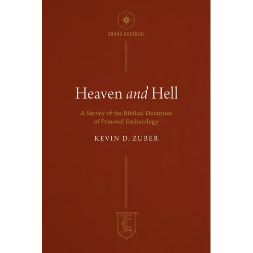 Heaven and Hell: A Survey of the Biblical Doctrines of Personal Eschatology