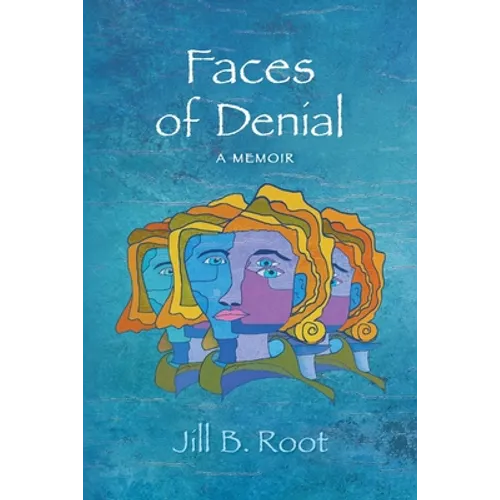 Faces of Denial: A Memoir