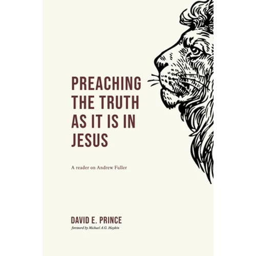 Preaching the truth as it is in Jesus: A reader on Andrew Fuller