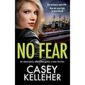 No Fear: An absolutely addictive gritty crime thriller