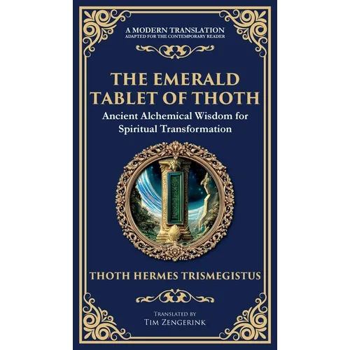 The Emerald Tablet of Thoth: Ancient Alchemical Wisdom for Spiritual Transformation (Deluxe Hardbound Edition)