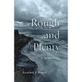Rough and Plenty: A Memorial