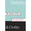 Nobility and Civility: Asian Ideals of Leadership and the Common Good