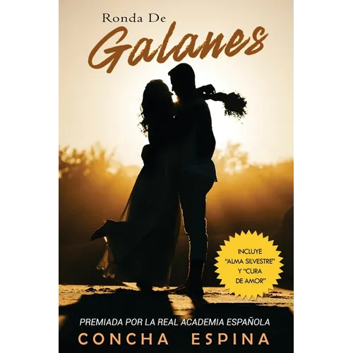 Ronda de Galanes: 3 Novelas Románticas (Incluye Alma Silvestre y Cura de Amor)