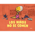 Los Niños No Se Comen / We Don't Eat Our Classmates