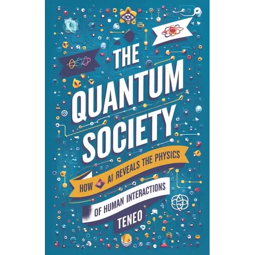 The Quantum Society: How AI Reveals the Physics of Human Interactions