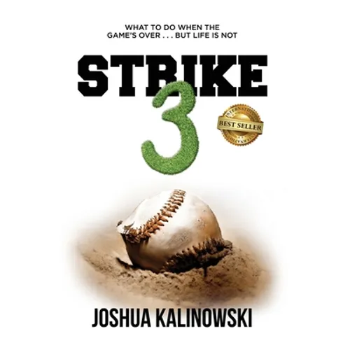 Strike 3: What To Do When The Game's Over But Life Is Not