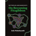 Butterflies and Bandicoots: On Becoming Fitzgibbon