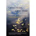 Open Heart, Clear Mind: An Introduction to the Buddha's Teachings