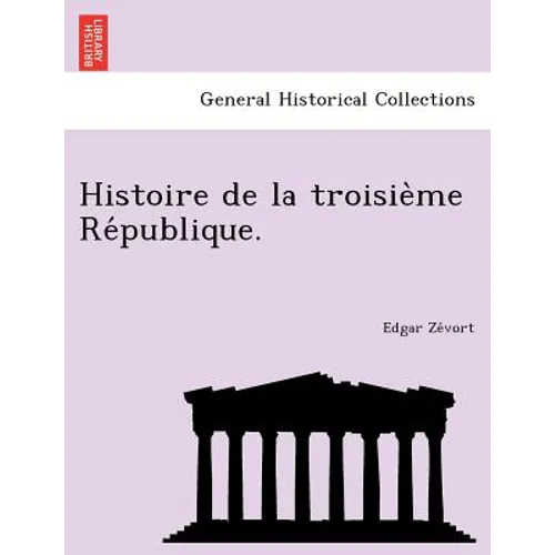 Histoire de La Troisie Me Re Publique.
