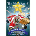 The Golden Age of Christmas Movies: Festive Cinema of the 1940s and 50s