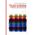 The Art of Reading Italian Americana: Italian American Culture in Review