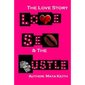 Love, Sex and The Hustle: The Love Story