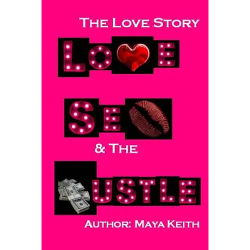 Love, Sex and The Hustle: The Love Story