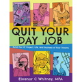 Quit Your Day Job: Build the DIY Project, Life, and Business of Your Dreams