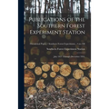 Publications of the Southern Forest Experiment Station: July 1921 Through December 1954.; no.108