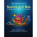 The Adventures of Sophia and Bob: A Story of Courage and Friendship