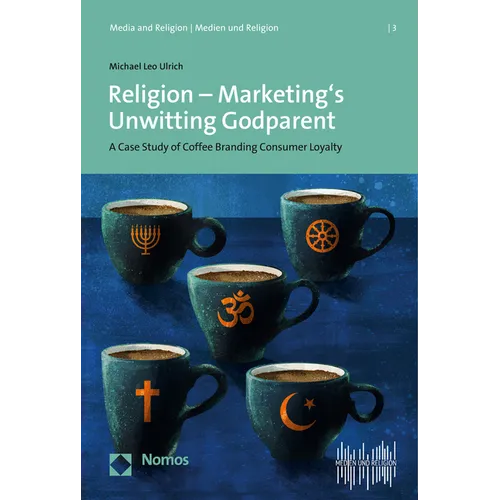 Religion - Marketing's Unwitting Godparent: A Case Study of Coffee Branding and Consumer Loyalty