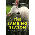 The Lambing Season: Stories of Life on an Irish Family Farm