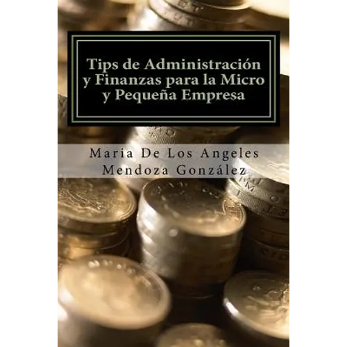 Tips de Administración y Finanzas para la Micro y Pequeña Empresa