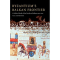 Byzantium's Balkan Frontier