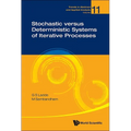 Stochastic Versus Deterministic Systems of Iterative Processes