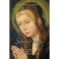 Semper Virgo (English edition): Mary's Virginity as the "Form" of Christian Life