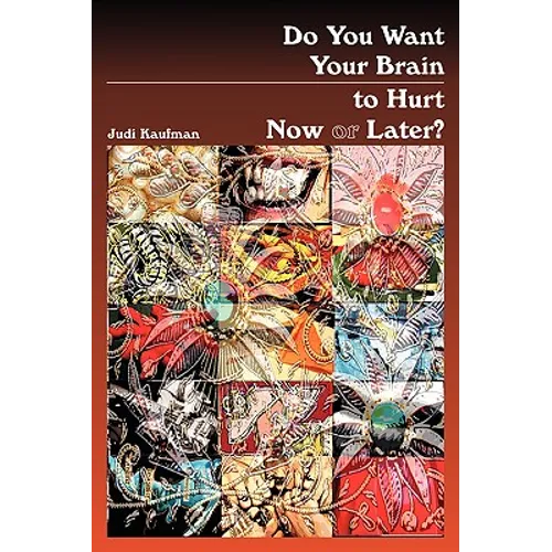 Do You Want Your Brain to Hurt Now or Later?