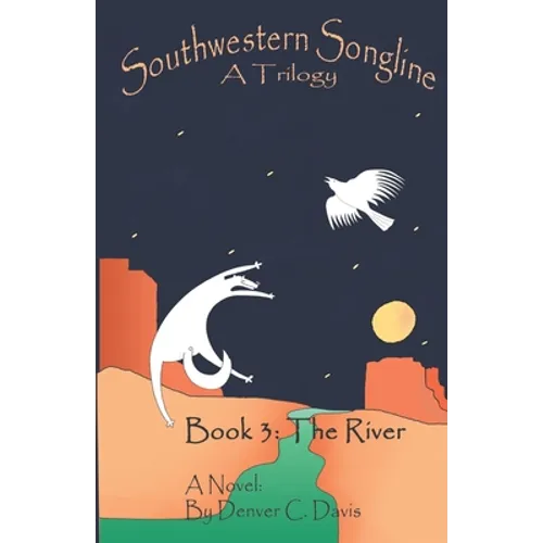 Southwestern Songline Book 3: 'The River