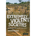 Extremely Violent Societies